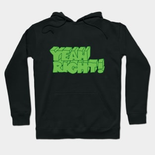 Yeah Right! Hoodie